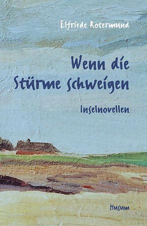 Wenn die Stürme schweigen von Bammé,  Arno, Paulsen,  Ingwer, Rotermund,  Elfriede