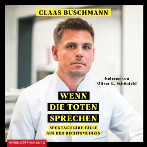 Wenn die Toten sprechen von Buschmann,  Claas, Herbold,  Astrid, Schönfeld,  Oliver E.