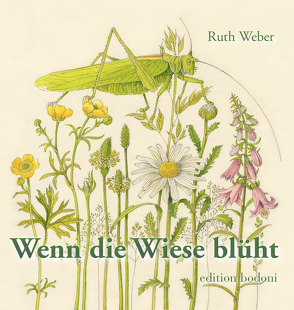 Wenn die Wiese blüht von Johne,  Marc, Kouschil,  Christa, Weber,  Ruth