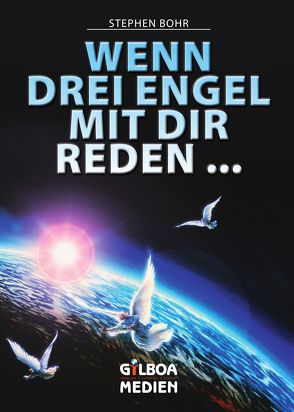 Wenn drei Engel mit dir reden … von Bohr,  Stephen