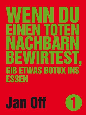 Wenn du einen toten Nachbarn bewirtest, gib etwas Botox ins Essen von Off,  Jan