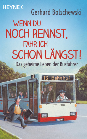 Wenn du noch rennst, fahr ich schon längst! von Bolschewski,  Gerhard