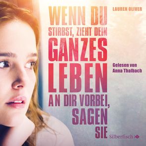 Wenn du stirbst, zieht dein ganzes Leben an dir vorbei, sagen sie – Die Filmausgabe von Diestelmeier,  Katharina, Oliver,  Lauren, Thalbach,  Anna