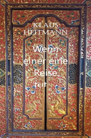 Wenn einer eine Reise tut …. von Heitmann,  Klaus L.