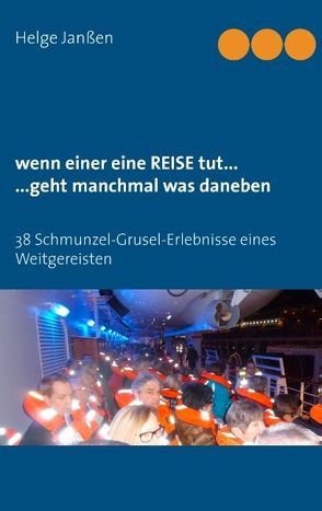 wenn einer eine Reise tut… …geht manchmal was daneben von Janßen,  Helge