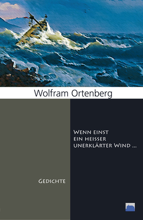 Wenn einst ein heißer unerklärter Wind … von Ortenberg,  Wolfram