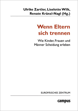 Wenn Eltern sich trennen von Beham,  Martina, Buchegger,  Reiner, Haller,  Roland, Kränzl-Nagl,  Renate, Mottl,  Ingeborg, Riedel-Singer,  Renate, Werneck,  Harald, Wilk,  Liselotte, Zartler,  Ulrike