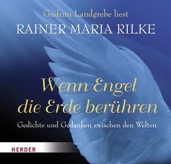 Wenn Engel die Erde berühren von Landgrebe,  Gudrun, Rilke,  Rainer Maria