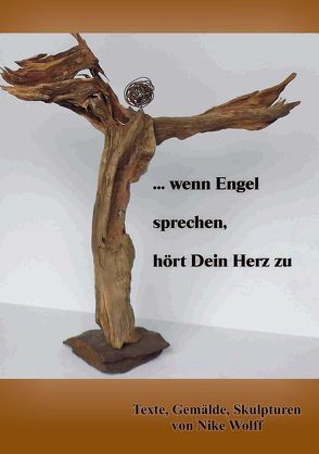 … wenn Engel sprechen, hört dein Herz zu von Wittgenstein Verlag, Wolff,  Nike