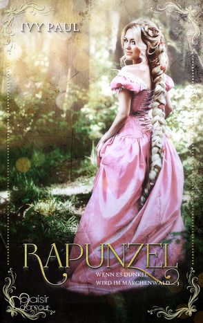 Wenn es dunkel wird im Märchenwald …: Rapunzel von Paul,  Ivy