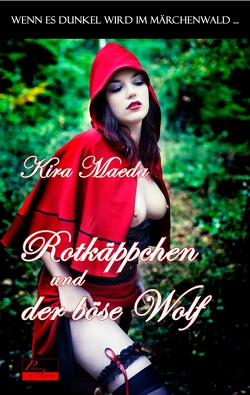 Wenn es dunkel wird im Märchenwald …: Rotkäppchen und der böse Wolf von Maeda,  Kira