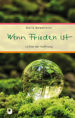 Wenn Frieden ist von Bewernitz,  Doris