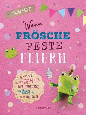 Wenn Frösche Feste feiern von Grieco,  Katrin