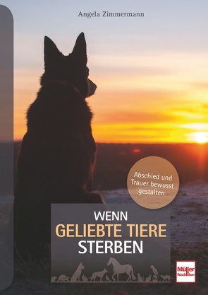 Wenn geliebte Tiere sterben von Zimmermann,  Angela