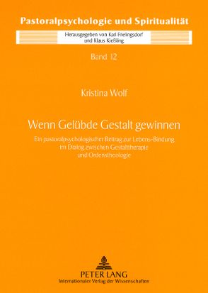 Wenn Gelübde Gestalt gewinnen von Wolf,  Kristina