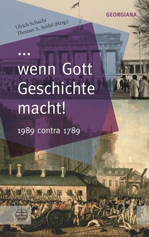 … wenn Gott Geschichte macht! von Schacht,  Ulrich, Seidel,  Thomas A.