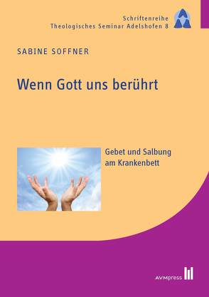 Wenn Gott uns berührt von Soffner,  Sabine