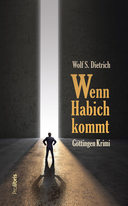 Wenn Habich kommt von Dietrich,  Wolf S.