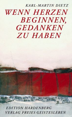 Wenn Herzen beginnen, Gedanken zu haben von Dietz,  Karl M