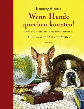 Wenn Hunde sprechen könnten! von Mattei,  Günter, Wiesner,  Henning