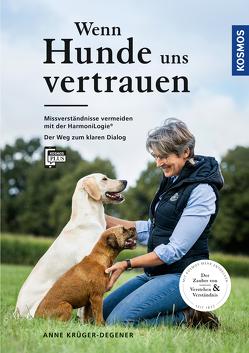 Wenn Hunde uns vertrauen von Krüger-Degener,  Anne