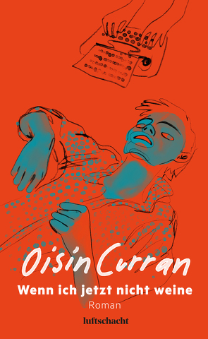 Wenn ich jetzt nicht weine von Curran,  Oisín