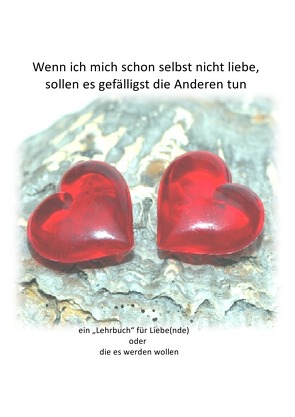 Wenn ich mich nicht selber liebe… von Ekmann,  Oliver