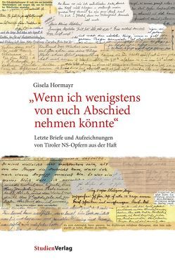 „Wenn ich wenigstens von euch Abschied nehmen könnte“ von Hormayr,  Gisela