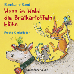 Wenn im Wald die Bratkartoffeln blüh’n von Bambam-Band, Hammerle,  Nina