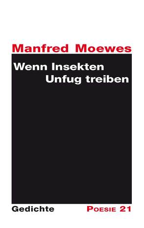 Wenn Insekten Unfug treiben von Leitner,  Anton G., Moewes,  Manfred