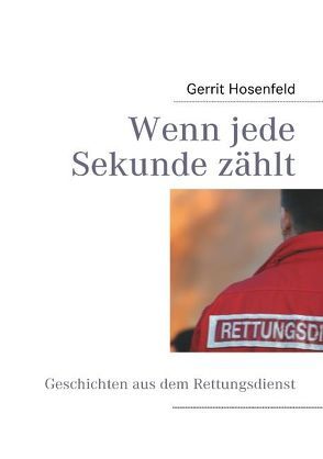 Wenn jede Sekunde zählt von Hosenfeld,  Gerrit