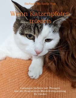 Wenn Katzenpfoten trösten von Hux,  Barbara Michaela