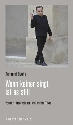 Wenn keiner singt, ist es still von Hoghe,  Raimund