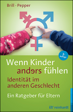 Wenn Kinder anders fühlen – Identität im anderen Geschlecht von Brill,  Stephanie, Fender,  Raimund, Kron,  Friedrich, Pepper,  Rachel