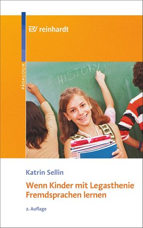 Wenn Kinder mit Legasthenie Fremdsprachen lernen von Sellin,  Katrin