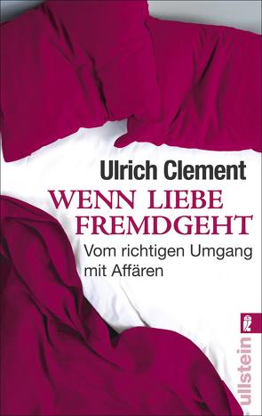 Wenn Liebe fremdgeht von Clement,  Ulrich