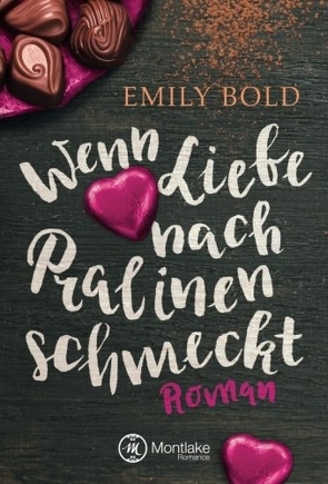 Wenn Liebe nach Pralinen schmeckt von Bold,  Emily