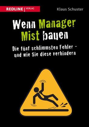 Wenn Manager Mist bauen von Schuster,  Klaus