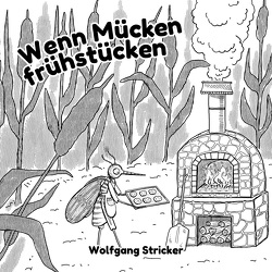 Wenn Mücken frühstücken von Stricker,  Wolfgang