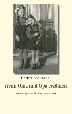 Wenn Oma und Opa erzählen von Bohlmann,  Christa
