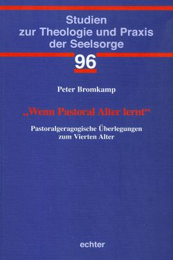 „Wenn Pastoral Alter lernt“ von Bromkamp,  Peter