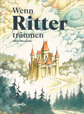 Wenn Ritter träumen von Wiesmüller,  Dieter