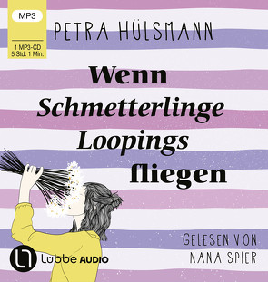 Wenn Schmetterlinge Loopings fliegen von Hülsmann,  Petra, Spier,  Nana