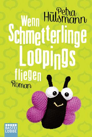 Wenn Schmetterlinge Loopings fliegen von Hülsmann,  Petra