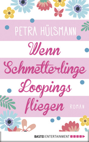 Wenn Schmetterlinge Loopings fliegen von Hülsmann,  Petra