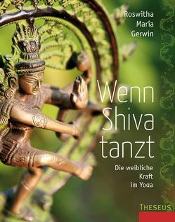 Wenn Shiva tanzt von Gerwin,  Roswitha Maria
