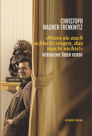 Wenn sie auch schlecht singen, das macht nichts! von Wagner-Trenkwitz,  Christoph