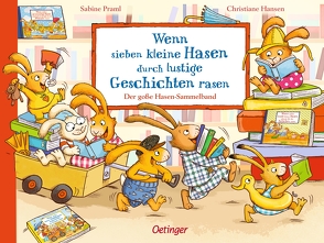 Wenn sieben kleine Hasen durch lustige Geschichten rasen von Hansen,  Christiane, Praml,  Sabine