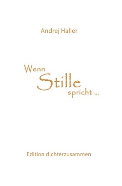 Wenn Stille spricht … von Haeck,  Pascal, Haller,  Andrej