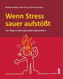 Wenn Stress sauer aufstößt von Fuß,  Petra, Hönig-Robier,  Karin, Riegler,  Martin